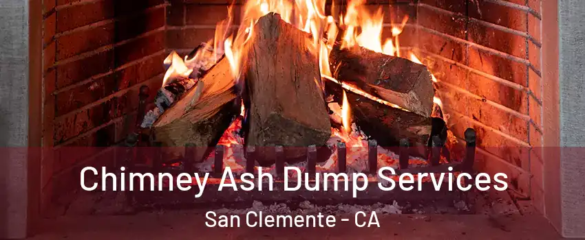  Chimney Ash Dump Services San Clemente - CA