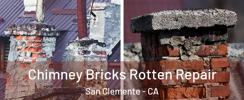  Chimney Bricks Rotten Repair San Clemente - CA