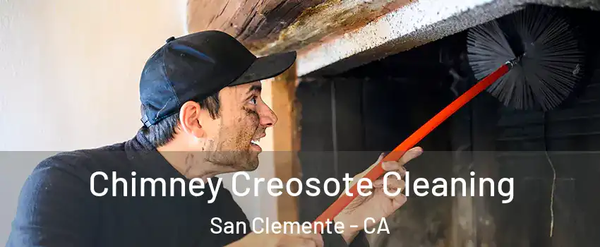  Chimney Creosote Cleaning San Clemente - CA
