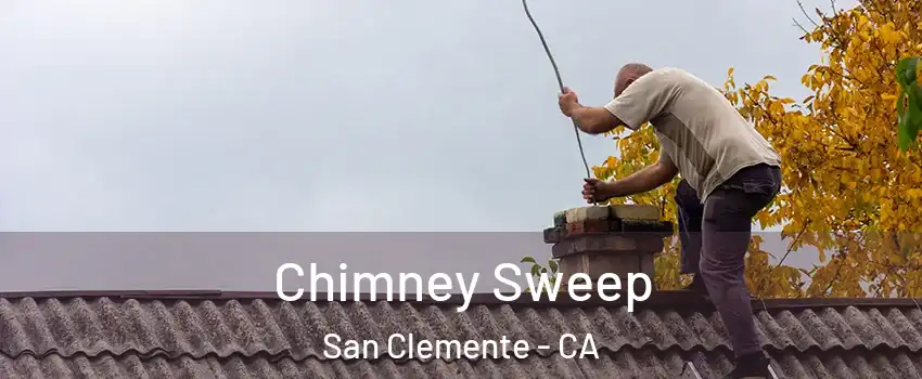  Chimney Sweep San Clemente - CA