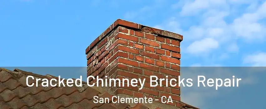  Cracked Chimney Bricks Repair San Clemente - CA
