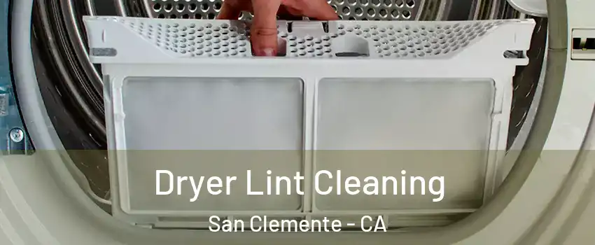  Dryer Lint Cleaning San Clemente - CA
