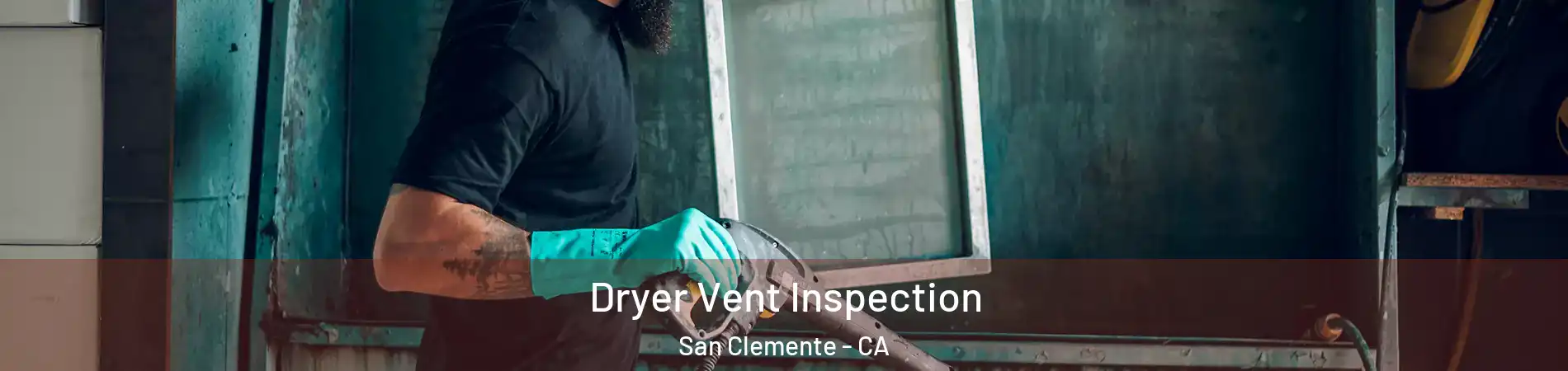 Dryer Vent Inspection San Clemente - CA