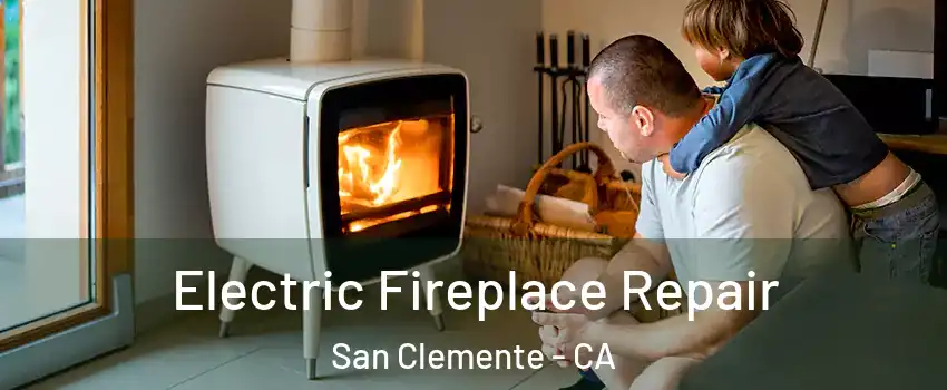  Electric Fireplace Repair San Clemente - CA