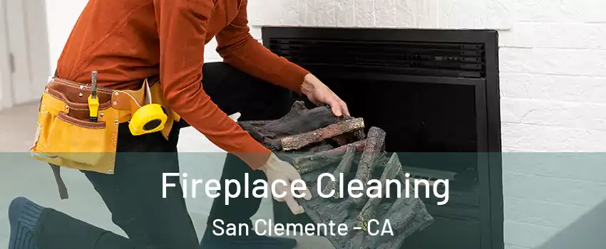  Fireplace Cleaning San Clemente - CA