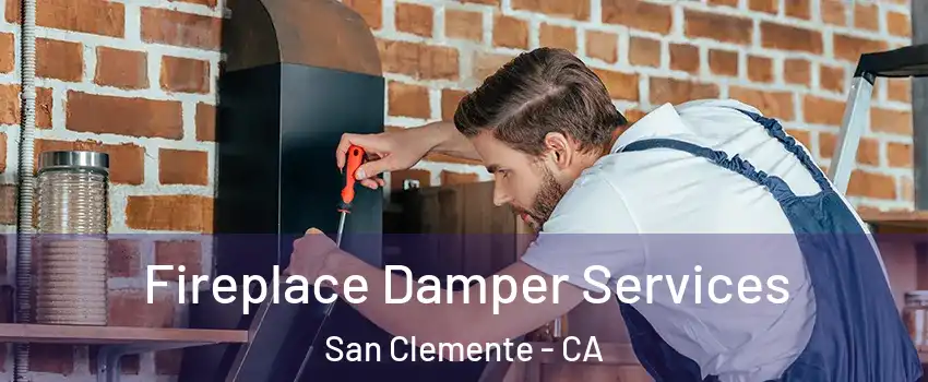 Fireplace Damper Services San Clemente - CA