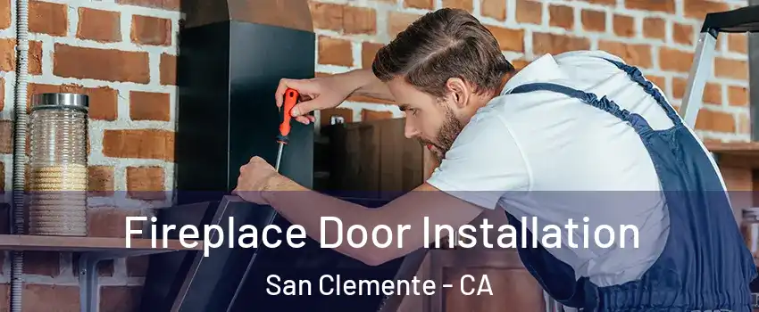  Fireplace Door Installation San Clemente - CA