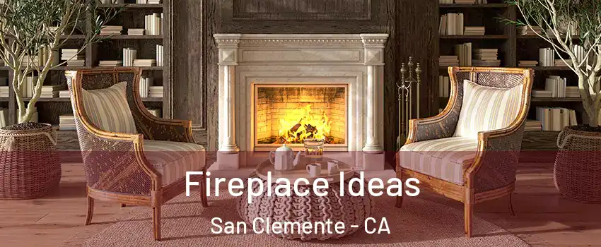  Fireplace Ideas San Clemente - CA