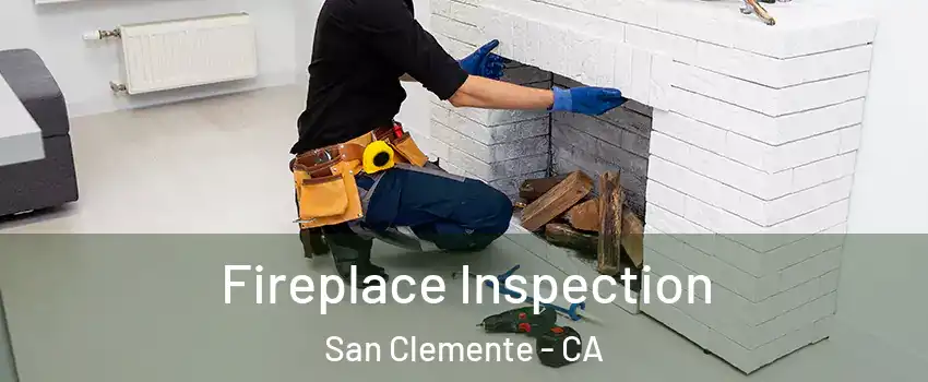 Fireplace Inspection San Clemente - CA