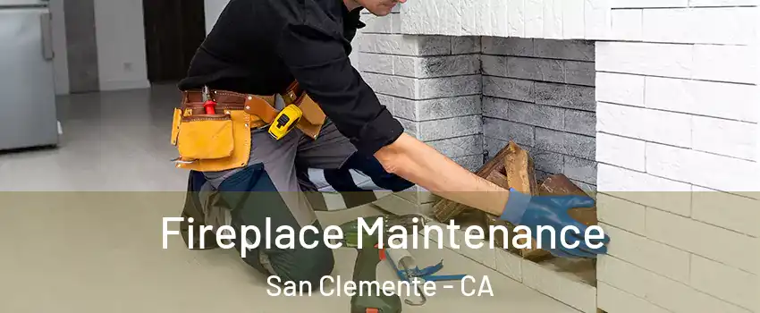  Fireplace Maintenance San Clemente - CA