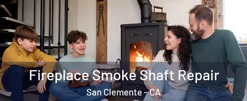  Fireplace Smoke Shaft Repair San Clemente - CA