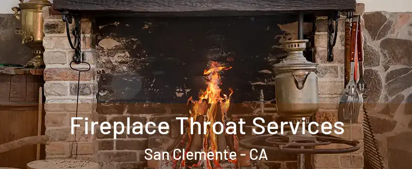  Fireplace Throat Services San Clemente - CA