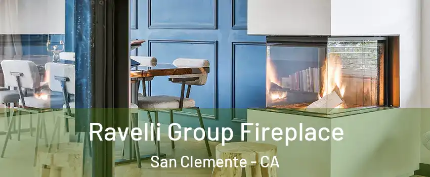  Ravelli Group Fireplace San Clemente - CA