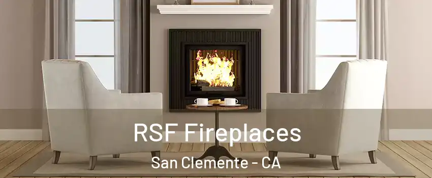  RSF Fireplaces San Clemente - CA